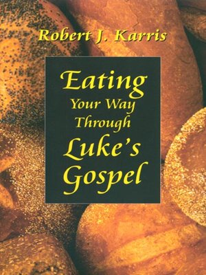 cover image of Eating Your Way Through Luke's Gospel
